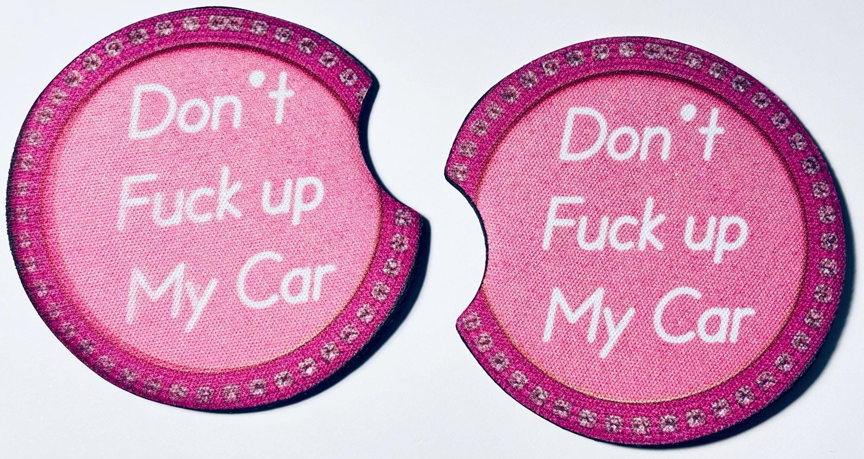 Set of 2 Car Coasters - Don’t f**k up my car