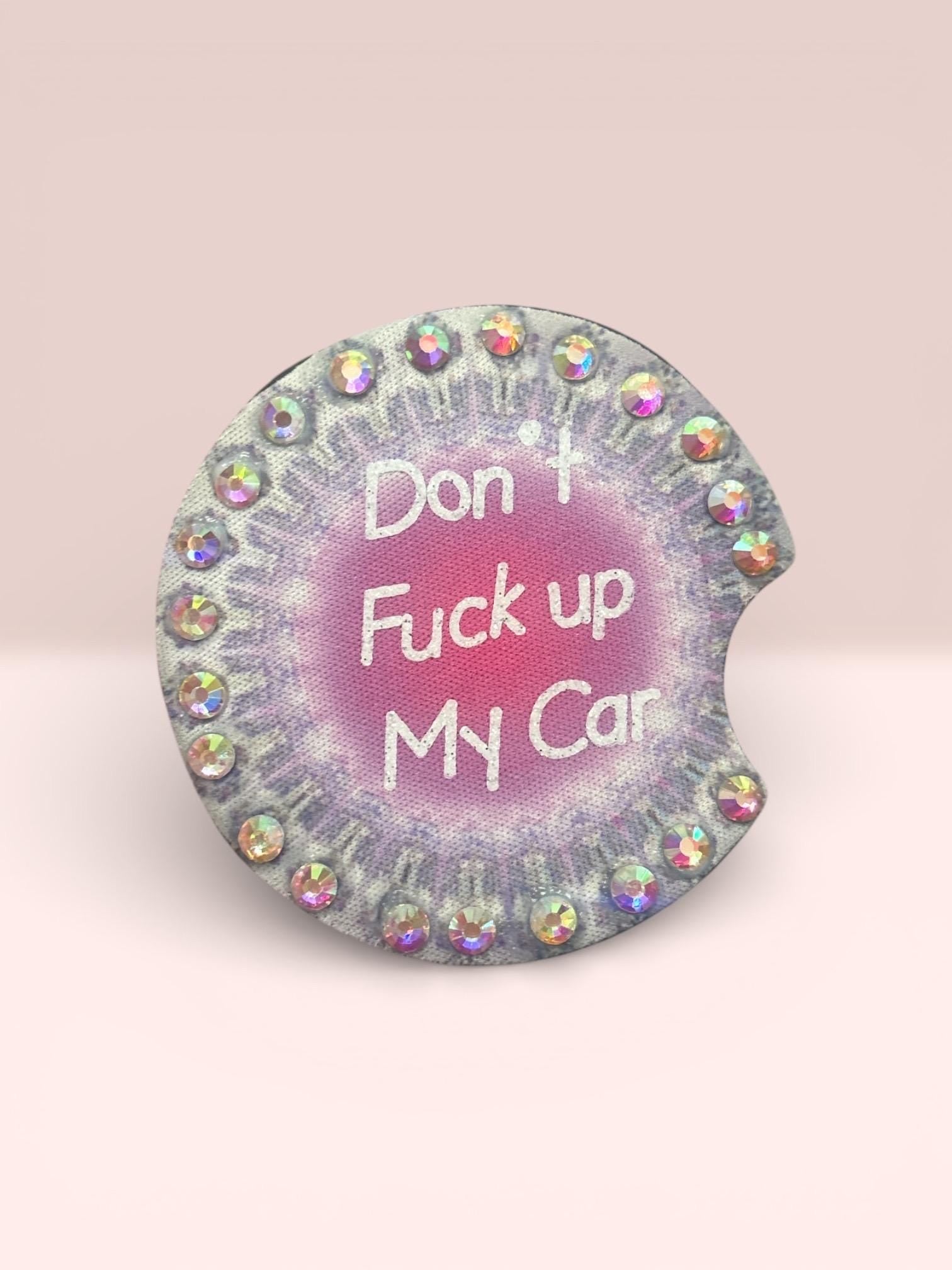 Set of 2 Car Coasters - Don’t f**k up my car