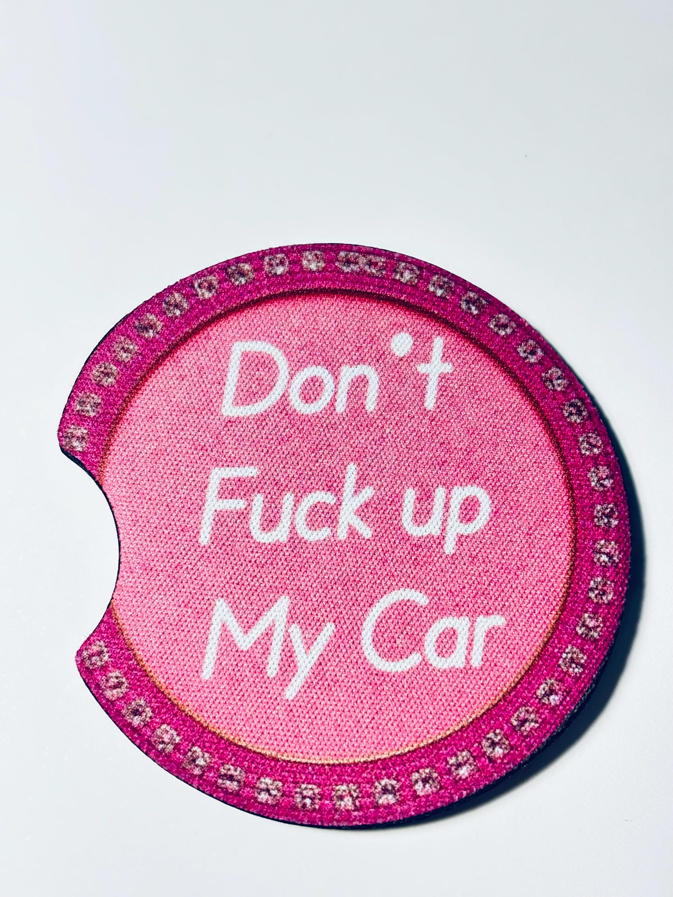 Set of 2 Car Coasters - Don’t f**k up my car